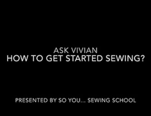 Ask Vivian: How to Get Started Sewing