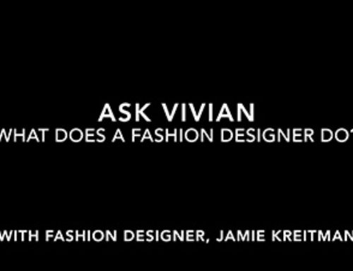 Ask Vivian: “What Does a Fashion Designer Do” with Jamie Kreitman
